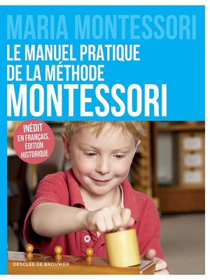 cover image of Le manuel pratique de la méthode Montessori